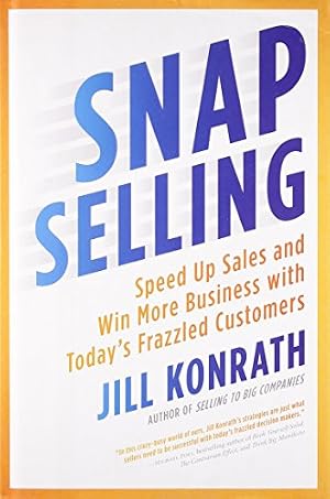 Imagen del vendedor de SNAP Selling: Speed Up Sales and Win More Business with Today's Frazzled Customers a la venta por ZBK Books