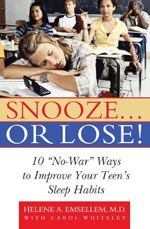 Seller image for Snooze. or Lose!: 10 "No-War" Ways to Improve Your Teen's Sleep Habits for sale by Shakespeare Book House