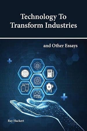 Bild des Verk�ufers f�r Technology To Transform Industries and Other Essays zum Verkauf von AHA-BUCH GmbH
