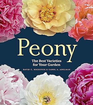 Bild des Verk�ufers f�r Peony: The Best Varieties for Your Garden zum Verkauf von Greenworld Books