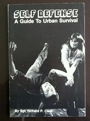 Self Defense: A Guide to Urban Survival (Bruce Tegner Association Copy)