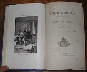 Le détroit de Magellan: scènes, tableaux, récits de L'Amérique australe.