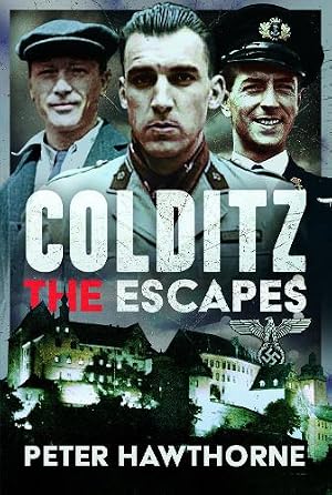 Bild des Verk�ufers f�r Colditz: The Escapes zum Verkauf von Rarewaves.com USA