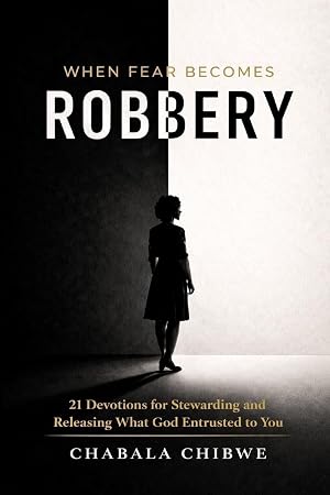 Imagen del vendedor de When Fear Becomes Robbery: 21 Devotions for Stewarding and Releasing What God Entrusted to You a la venta por Rarewaves.com UK