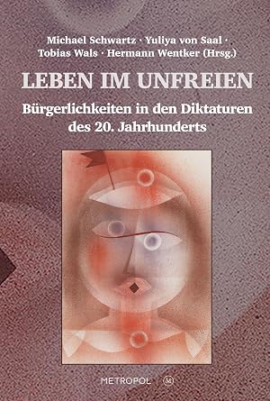 Immagine del venditore per Leben im Unfreien: B�rgerlichkeiten in den Diktaturen des 20. Jahrhunderts venduto da Rarewaves.com USA