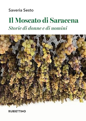 Bild des Verk�ufers f�r Il moscato di Saracena. Storie di donne e di uomini zum Verkauf von Rarewaves.com USA