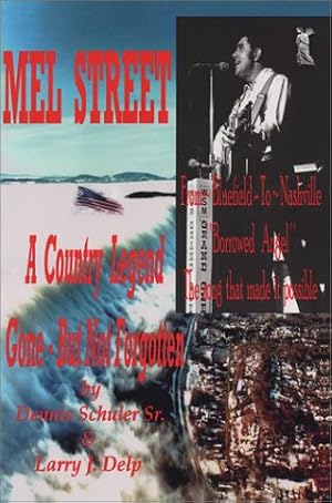 Image du vendeur pour Mel Street: A Country Legend Gone-But Not Forgotten mis en vente par Shakespeare Book House