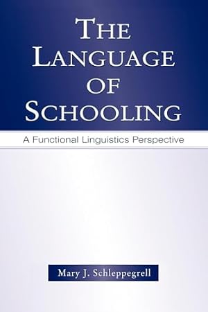 Image du vendeur pour The Language of Schooling: A Functional Linguistics Perspective mis en vente par Bay State Book Company