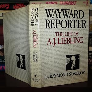 Immagine del venditore per Wayward Reporter: The Life of A. J. Liebling venduto da Goodwill Books