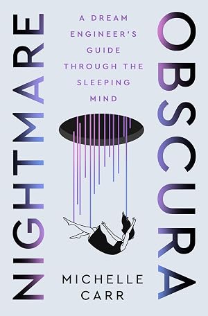 Bild des Verk�ufers f�r Nightmare Obscura: A Dream Engineer's Guide Through the Sleeping Mind zum Verkauf von Bay State Book Company