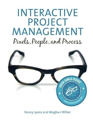 Bild des Verk�ufers f�r Interactive Project Management: Pixels, People, and Process (Voices That Matter) zum Verkauf von Zoom Books Company