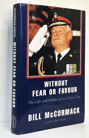 Bild des Verk�ufers f�r Without Fear or Favour: The Life and Politics of an Urban Cop zum Verkauf von Irolita Books