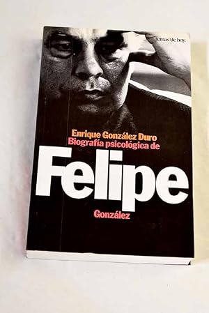 Bild des Verk�ufers f�r Biograf�a psicol�gica de Felipe Gonz�lez zum Verkauf von Alcan� Libros