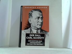 Imagen del vendedor de Der Fall Carl Schmitt Sein Aufstieg zum "Kronjuristen der Dritten Reiches". a la venta por Antiquariat Uwe Berg