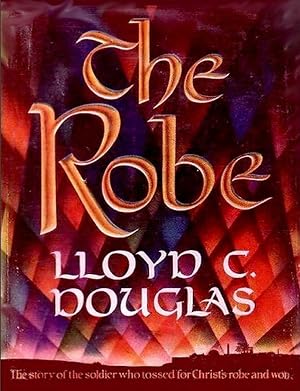 Imagen del vendedor de The Robe: The Story of the Soldier Who Tossed for Christ's Robe and Won a la venta por Goodwill of Colorado