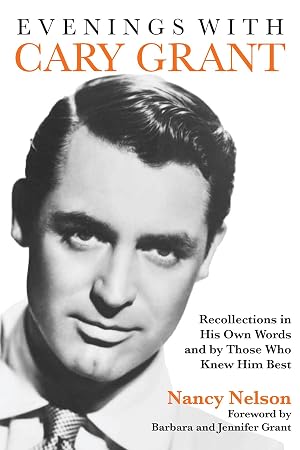 Seller image for Evenings with Cary Grant: Recollections in His Own Words and by Those Who Knew Him Best (Applause Books) for sale by Goodwill of Colorado