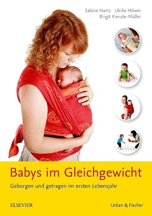 Bild des Verk�ufers f�r Babys im Gleichgewicht Geborgen und getragen im ersten Lebensjahr zum Verkauf von primatexxt Buchversand