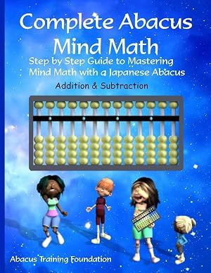 Immagine del venditore per Complete Abacus Mind Math: Step by Step Guide to Mastering Mind Math with a Japanese Abacus venduto da Greenworld Books