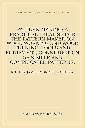 Immagine del venditore per Pattern making; a practical treatise for the pattern maker on wood-working and wood turning, tools and equipment, construction of simple and complicated patterns, modern molding machines and molding practice venduto da Livres Anciens Rares