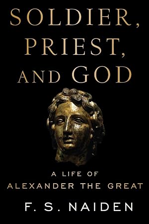 Immagine del venditore per Soldier, Priest, and God: A Life of Alexander the Great venduto da Goodwill of Greater Milwaukee and Chicago