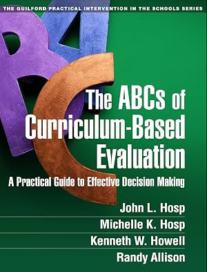 Imagen del vendedor de The ABCs of Curriculum-Based Evaluation: A Practical Guide to Effective Decision Making (The Guilford Practical Intervention in the Schools Series) a la venta por Goodwill Books