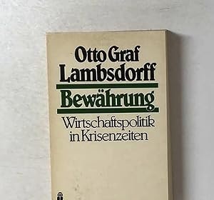 Seller image for Bew�hrung - Wirtschaftspolitik in Krisenzeiten, Otto Graf Lambsdorff, T138 for sale by Booksta