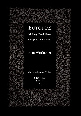 Immagine del venditore per Eutopias: Making Good Places Ecologically & Culturally (Paperback or Softback) venduto da BargainBookStores