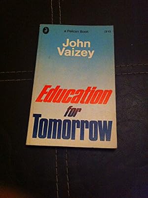 Bild des Verk�ufers f�r Education for Tomorrow (Pelican Books) zum Verkauf von WeBuyBooks