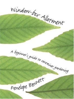 Immagine del venditore per The Window-box Allotment: A Beginner's Guide to Container Gardening venduto da WeBuyBooks