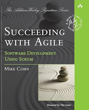 Image du vendeur pour Succeeding with Agile: Software Development Using Scrum (Addison-Wesley Signature Series (Cohn)) mis en vente par ZBK Books