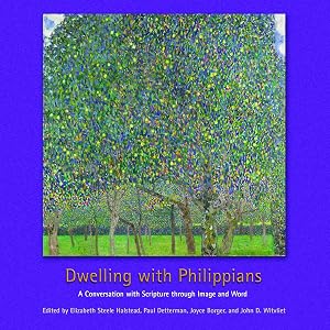 Seller image for Dwelling with Philippians: A Conversation with Scripture through Image and Word for sale by Windflower Bookstore