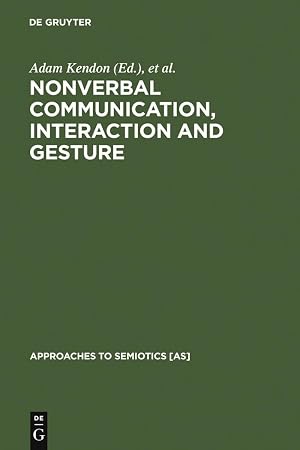 Seller image for Nonverbal Communication, Interaction, and Gesture: Selections from SEMIOTICA (Approaches to Semiotics [AS], 41) for sale by -OnTimeBooks-