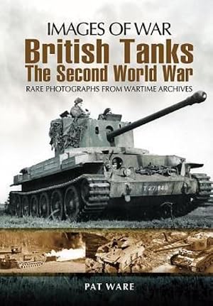 Imagen del vendedor de British Tanks: The Second World War (Images of War) a la venta por MusicMagpie