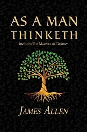 Bild des Verk�ufers f�r As a Man Thinketh - The Original 1902 Classic (includes The Mastery of Destiny) (Reader's Library Classics) zum Verkauf von MusicMagpie