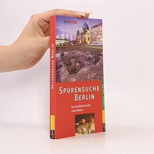 Bild des Verk�ufers f�r Spurensuche Berlin: Ein arch�ologischer Stadtf�hrer zum Verkauf von Bookbot