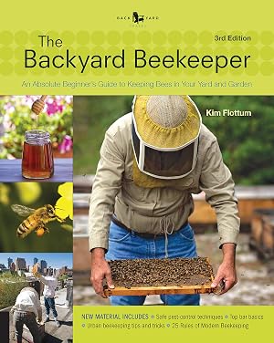 Imagen del vendedor de The Backyard Beekeeper - Revised and Updated: An Absolute Beginner's Guide to Keeping Bees in Your Yard and Garden a la venta por Goodwill Books