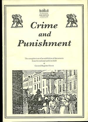 Seller image for Crime and Punishment; The Complete Text of an Exhibition of Documents From the National Archives of Scotland Held at General Register House for sale by Little Stour Books PBFA Member