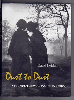 DUST TO DUST. A Doctor's View of Famine in Africa.