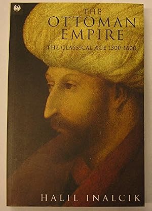 Seller image for The Ottoman Empire: The Classical Age, 1300-1600 for sale by WeBuyBooks