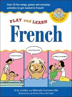 Seller image for Play and Learn French (Book + Audio CD): Over 50 Fun songs, games and everyday activites to get started in French for sale by Greenworld Books