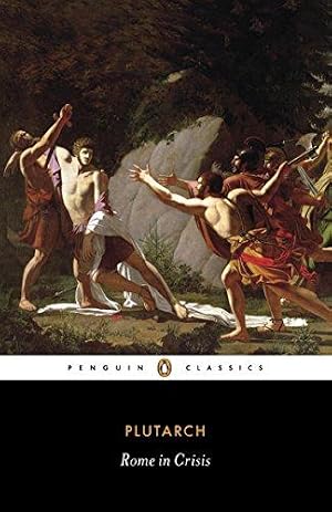 Bild des Verk�ufers f�r Rome in Crisis: Nine Lives in Plutarch: Tiberius Gracchus, Gaius Gracchus, Sertorius, Lucullus, Younger Cato, Brutus, Antony, Galba, Otho (Penguin Classics) zum Verkauf von WeBuyBooks