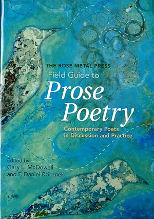 Seller image for The Rose Metal Press Field Guide to Prose Poetry: Contemporary Poets in Discussion and Practice for sale by Goodwill of Central and Coastal Virginia
