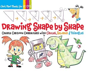 Imagen del vendedor de Drawing Shape by Shape: Create Cartoon Characters with Circles, Squares & Triangles (Volume 1) (Christopher Hart Books for Kids) a la venta por ZBK Books