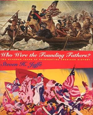 Seller image for Who Were the Founding Fathers?: Two Hundred Years of Reinventing American History for sale by Greenworld Books