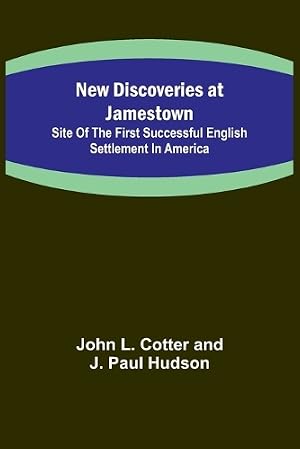 Seller image for New Discoveries at Jamestown; Site of the First Successful English Settlement in America for sale by Rarewaves USA