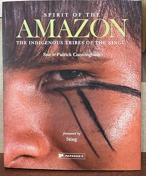 Seller image for SPIRIT OF THE AMAZON: THE INDIGENOUS TRIBES OF THE XINGU for sale by Lost Horizon Bookstore