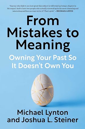 Image du vendeur pour From Mistakes to Meaning: Owning Your Past So It Doesn't Own You mis en vente par Bay State Book Company