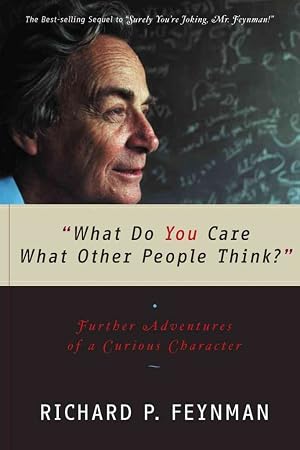 Imagen del vendedor de "What Do You Care What Other People Think?": Further Adventures of a Curious Character a la venta por Goodwill of Colorado