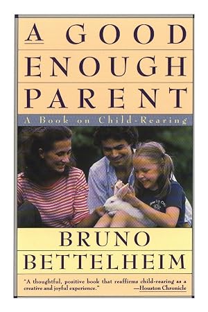 Immagine del venditore per A Good Enough Parent : A Book on Child-Rearing venduto da Zoom Books East