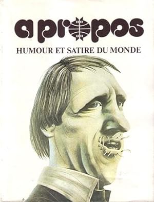 A Propos 7: Revue De L'Humour Et De La Satire Du Monde A Travers Les Peuples Du Monde